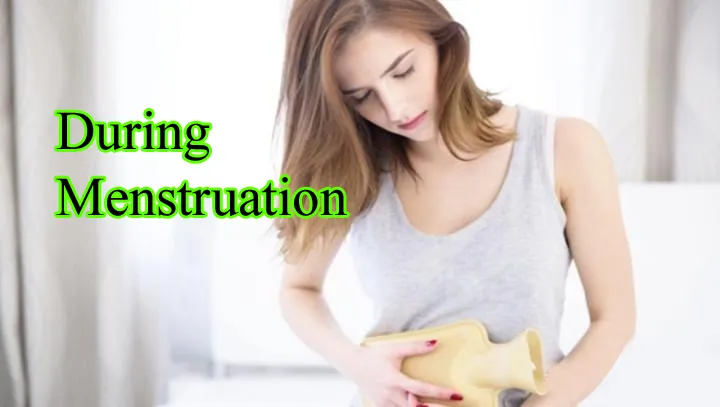 During menstruation