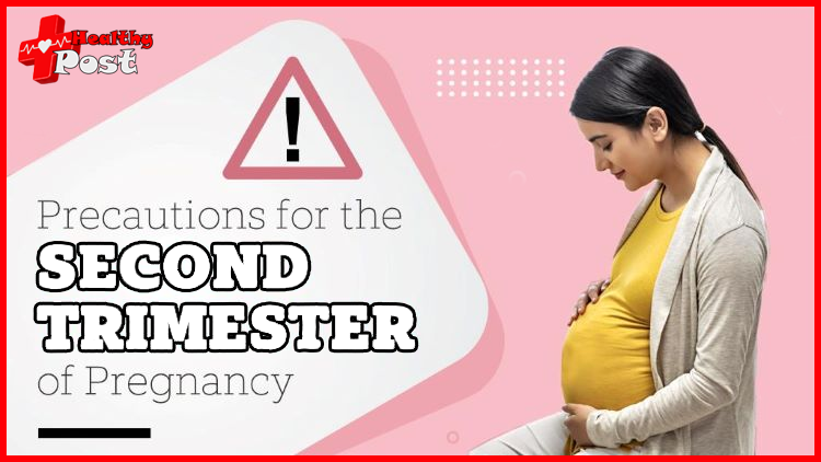 Precautions during the second trimester