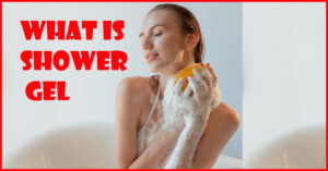 What is shower gel