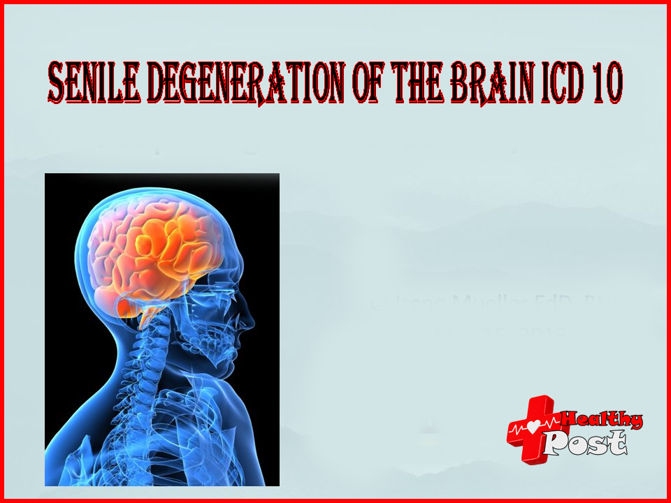 senile degeneration of the brain icd 10