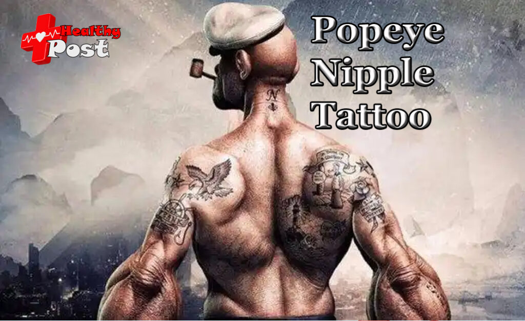 Popeye Nipple Tattoo: A Unique Trend in Body Art and Health Awareness popeye nipple tattoo