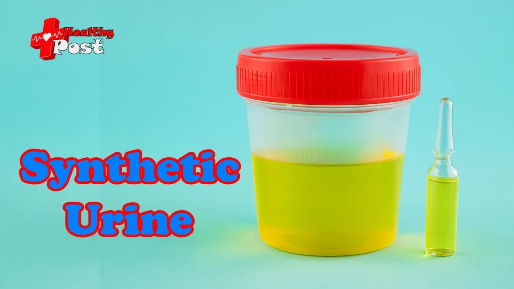 Synthetic Urine: 7 Shocking Facts About Quick Fix Synthetic Urine Risks synthetic urine